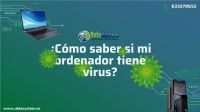¿Cómo saber si mi ordenador tiene virus?
