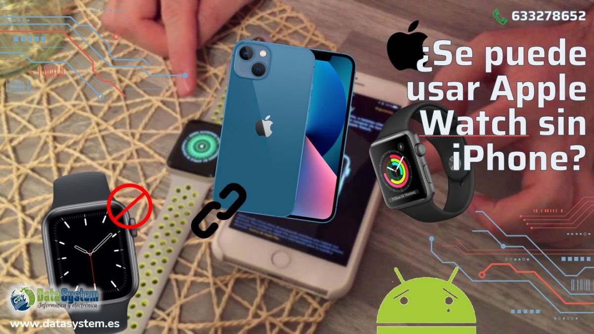 ¿Se puede usar Apple Watch sin iPhone?